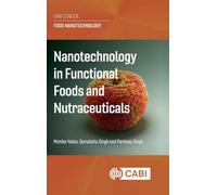 Nanotechnology in Functional Foods and Nutraceuticals