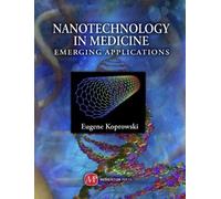 Nanotechnology in Medicine: Emerging Applications by Gene Koprowski (2011-09-30)