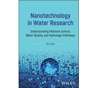 Nanotechnology in Water Research: Understanding Pollution Control, Water Quality, and Hydrologic Pathways