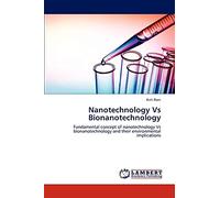 Nanotechnology Vs Bionanotechnology: Fundamental concept of nanotechnology Vs bionanotechnology and their environmental implications