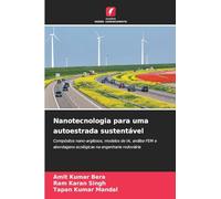Nanotecnologia para uma autoestrada sustentável: Compósitos nano-argilosos, modelos de IA, análise FEM e abordagens ecológicas na engenharia rodoviária