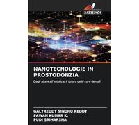 NANOTECNOLOGIE IN PROSTODONZIA: Dagli atomi all'estetica: il futuro delle cure dentali