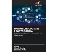 NANOTECNOLOGIE IN PROSTODONZIA: Dagli atomi all'occlusione: La nanotecnologia nei restauri dentali