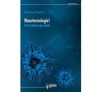 Nanotecnologie! Una rivoluzione già iniziata