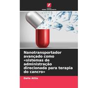 Nanotransportador avançado como 'sistemas de administração direcionada para terapia do cancro'
