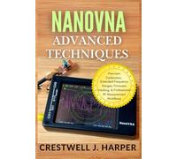 NanoVNA Advanced Techniques: Precision Calibration, Extended Frequency Ranges, Firmware Hacking, and Professional RF Measurement Workflows