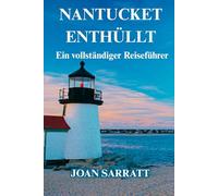 Nantucket Aufgedeckt: Ein vollständiger Reiseführer