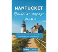Nantucket Guide de voyage 2025-2026: Plages, phares, charme côtier, délices culinaires et aventures historiques sur l'île