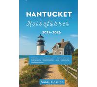 Nantucket Reiseführer 2025-2026: Strände, Leuchttürme, Küstencharme, kulinarische Köstlichkeiten und historische Inselabenteuer