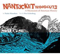 Nantucket Woodcuts, a Microcosm of American History: A Microcosm of American History