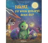 Nanu, zu wem gehörst denn du?: Ein Bilderbuch für Kinder ab 4 Jahren
