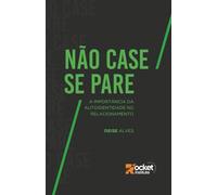 Não Case, Se Pare