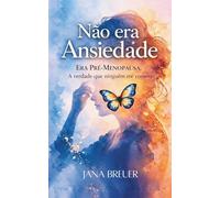 Não Era Ansiedade: Era a Pré-Menopausa. A Verdade Que Ninguém Me Contou