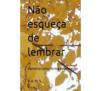 Não esqueça de lembrar: Memória como forma de proteção