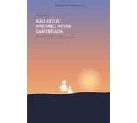 Não Estou Sozinho Nessa Caminhada: Um guia para famílias de crianças e adolescentes com dificuldade de aprendizagem
