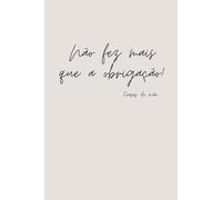 Não fez mais que a obrigação! - Happy Mother's Day 18 - Frases de Mãe - Notebook
