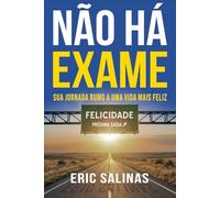 Não Há Exame: Sua Jornada Rumo A Uma Vida Mais Feliz