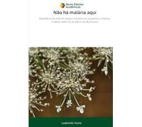 Não há malária aqui: Experiência de viver em espaço rotulado por propenso a doença, malária, vivências do Bairro da Munhuana