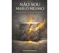 NÃO SOU MAIS O MESMO: O processo silencioso de reconstrução depois da queda