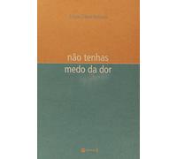Não Tenha Medo Da Dor (Em Portuguese do Brasil)
