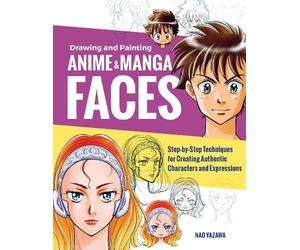 Nao Yazawa Drawing and Painting Anime and Manga Faces (Tascabile)