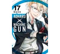 Naoe Aoharu X Machinegun, Vol. 17 (Tascabile) AOHARU X MACHINEGUN GN