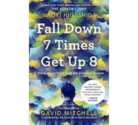 Naoki Higashida Fall Down 7 Times Get Up 8 (Tascabile)