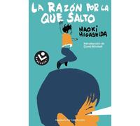 Naoki Higashida La razón por la que salto/ The Reason I Jump (Tascabile)