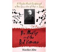 Naoko Abe The Martyr and the Red Kimono (Copertina rigida)