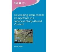 Naoko Taguchi Developing Interactional Competence in a Japanese Stud (Tascabile)