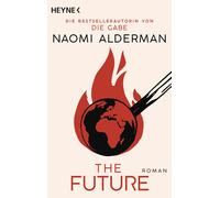 Naomi Alderman Barbara Ostrop The Future: Roman (Tascabile)