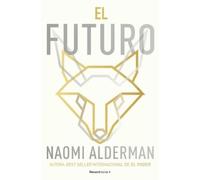 Naomi Alderman El futuro / The Future (Tascabile)