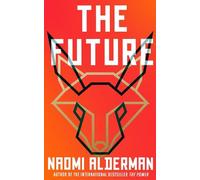 Naomi Alderman The Future (Copertina rigida)