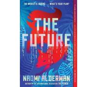 Naomi Alderman The Future (Tascabile)