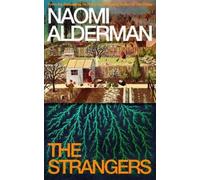Naomi Alderman The Strangers (Copertina rigida)