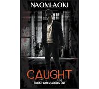 Naomi Aoki Caught (Tascabile) Smoke and Shadows