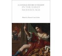 Naomi Conn Liebl A Cultural History of Tragedy in the Early Modern A (Tascabile)