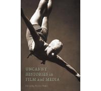 Naomi DeCelles Uncanny Histories in Film and Media (Copertina rigida)