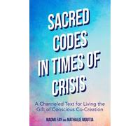 Naomi Fay Nathalie Moutia Sacred Codes in Times of Crisis (Tascabile)