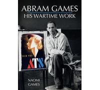 Naomi Games Abram Games: His Wartime Work (Tascabile)
