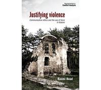 Naomi Head Justifying Violence (Tascabile) New Approaches to Conflict Analysis