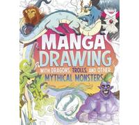 Naomi Hughes Manga Drawing with Dragons, Trolls, and Other My (Copertina rigida)