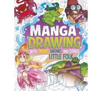 Naomi Hughes Manga Drawing with Fairies, Gnomes, and Other Li (Copertina rigida)