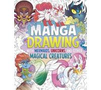 Naomi Hughes Manga Drawing with Mermaids, Unicorns, and Other (Copertina rigida)