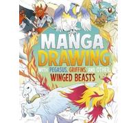 Naomi Hughes Manga Drawing with Pegasus, Griffins, and Other (Copertina rigida)