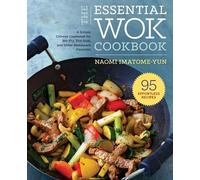 Naomi Imatome-Yun The Essential Wok Cookbook (Tascabile)