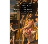 Naomi J. Barker Music, Medicine and Religion at the Ospedale (Copertina rigida)