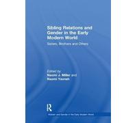 Naomi J. Miller Sibling Relations and Gender in the Early Modern Wor (Tascabile)