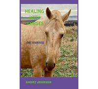 Naomi Johnson Healing with Horses Journey (Tascabile)