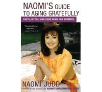 Naomi Judd Naomi's Guide to Aging Gratefully (Tascabile)